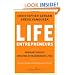 Life Entrepreneurs: Ordinary People Creating Extraordinary Lives