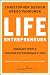Life Entrepreneurs: Ordinary People Creating Extraordinary Lives (J-B Warren Bennis Series)