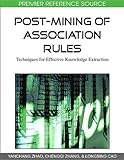 Post-mining of association rules : techniques for effective knowledge extraction