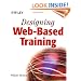 Designing Web-Based Training: How to Teach Anyone Anything Anywhere Anytime