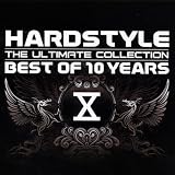 HARDSTYLE: BEST OF 10 YEARS