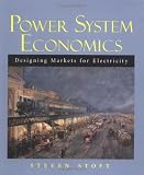 Power System Economics: Designing Markets for Electricity