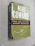 The collected short stories of Noël Coward