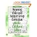 Mourning Child Grief Support Group Curriculum: Middle Childhood Edition
