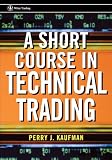 A Short Course in Technical Trading (Wiley Trading)