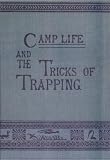 Camp Life in the Woods and the Tricks of Trapping and Trap Making New Century Edition with DirectLink Technology 51jFw9Q0BsL. SL160 Camp Life in the Woods and the Tricks of Trapping and Trap Making New Century Edition with DirectLink Technology
