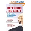 Defending the Guilty: Truth and Lies in the Criminal Courtroom