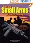 Tactical Small Arms Of The 21st Century: A Complete Guide to Small Arms From Around the World
