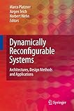 Dynamically reconfigurable systems : architectures, design methods and applications