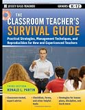 The Classroom Teachers Survival Guide: Practical Strategies, Management Techniques and Reproducibles for New and Experienced Teachers
