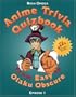 Anime Trivia Quizbook: Episode 1: From Easy to Otaku Obscure