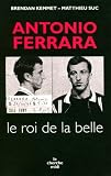 Antonio Ferrara : Le roi de la belle