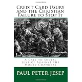 Credit Card Usury and the Christian Failure to Stop It: A Call to Social Justice Against the Money Changers