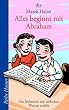 Alles beginnt mit Abraham: Das Judentum mit einfachen Worten erz�hlt