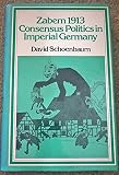 Zabern 1913 : consensus politics in imperial Germany
