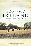 Educating Ireland : schooling and social change, 1700-2000