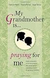 My Grandmother Is ... Praying for Me