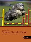 Stressfrei über alle Hürden: Leistungsbereite Hunde durch Aufmerksamkeitstraining
