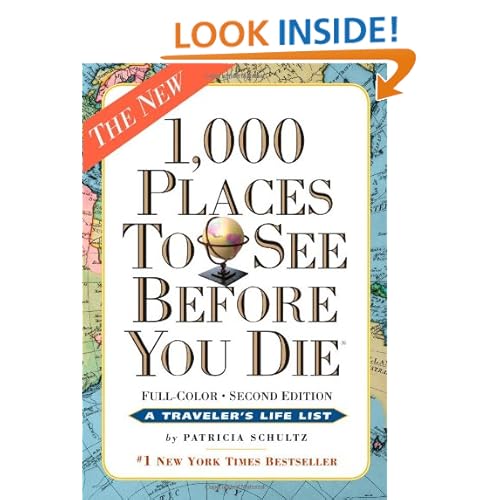 1,000 Places to See Before You Die, the second edition: Completely Revised and Updated with Over 200 New Entries