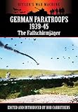 German paratroops, 1939-45 : The Fallschirmjäger