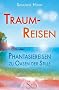 Traumreisen - Phantasiereisen zu Oasen der Stille