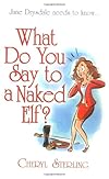 What Do You Say To A Naked Elf?