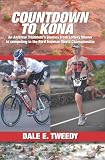 Countdown to Kona: An Amateur Triathlete's Journey from Lottery Winner to competing In the Ford Ironman World Championship