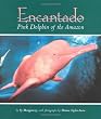 Encantado: Pink Dolphin of the Amazon
