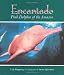 Encantado: Pink Dolphin of the Amazon