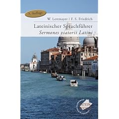 Lateinischer Sprachf�hrer: Sermones viatorii Latini