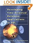 Developing Time-Oriented Database Applications in SQL (The Morgan Kaufmann Series in Data Management Systems)