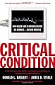 Critical Condition: How Health Care in America Became Big Business--and Bad Medicine