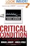 Critical Condition: How Health Care in America Became Big Business--and Bad Medicine