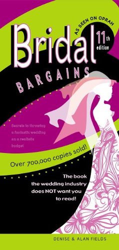 Bridal Bargains: Secrets To Planning A Fantastic Wedding on a Realistic Budget