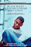 Black Males in Postsecondary Education: Examining Their Experiences in Diverse Institutional Contexts (Contemporary Perspectives on Access, Equity and Achievement)