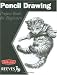 Pencil Drawing: Project Book for Beginners