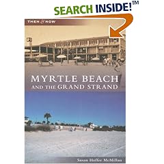 Then & Now, Myrtle Beach And The Grand Strand
