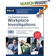 The Essential Guide to Workplace Investigations: How to Handle Employee Complaints & Problems