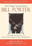 Ten Things I Learned from Bill Porter: The Inspiring True Story of the Door-to-Door Salesman Who Changed Lives