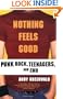 Nothing Feels Good: Punk Rock, Teenagers, and EMO