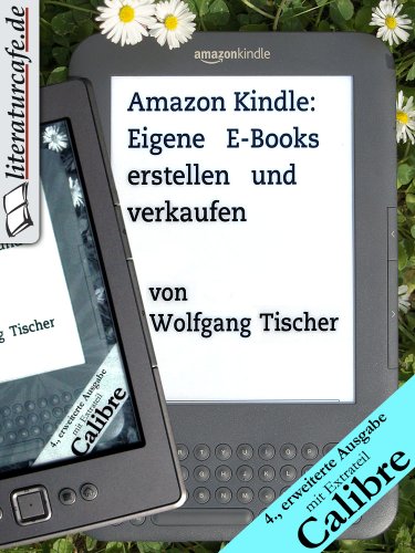 Amazon Kindle: Eigene E-Books erstellen und verkaufen