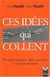 Ces id�es qui collent - pourquoi certaines id�es survivent quand d'autres meurent?