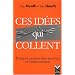 Ces id�es qui collent - pourquoi certaines id�es survivent quand d'autres meurent?