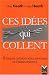 Ces idées qui collent - pourquoi certaines idées survivent quand d'autres meurent?