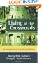 Living at the Crossroads: An Introduction to Christian Worldview