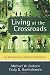Living at the Crossroads: An Introduction to Christian Worldview by Michael W. Goheen, Craig G. Bartholomew