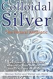 Colloidal Silver: The Natural Antibiotic