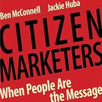 Citizen Marketers: When People Are the Message Citizen Marketers: When People Are the Message