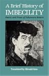 A Brief History of Imbecility: Poetry...