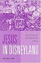 Jesus in Disneyland: Religion in Postmodern Times